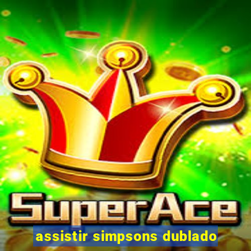 assistir simpsons dublado